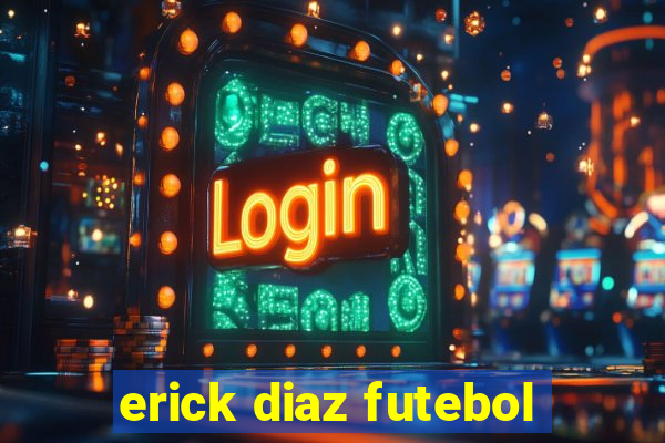 erick diaz futebol